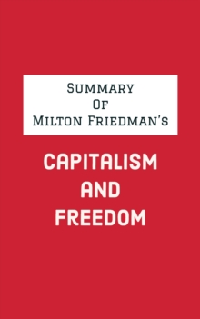 Summary of Milton Friedman's Capitalism and Freedom