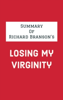 Summary of Richard Branson's Losing My Virginity