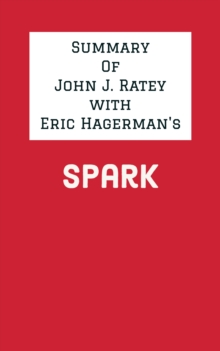 Summary of John J. Ratey with Eric Hagerman's Spark