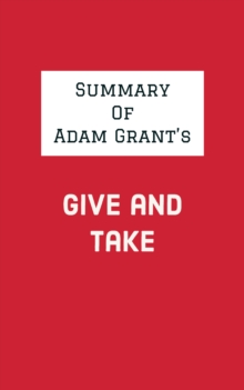 Summary of Adam Grant's Give and Take