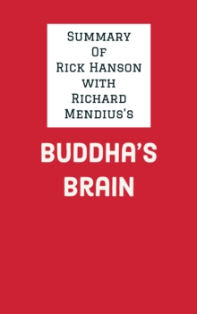 Summary of Rick Hanson with Richard Mendius's Buddha's Brain