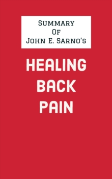 Summary of John E. Sarno's Healing Back Pain