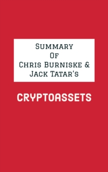 Summary of Chris Burniske & Jack Tatar's Cryptoassets