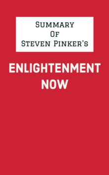 Summary of Steven Pinker's Enlightenment Now