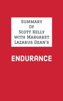 Summary of Scott Kelly with Margaret Lazarus Dean's Endurance