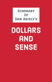 Summary of Dan Ariely's Dollars and Sense