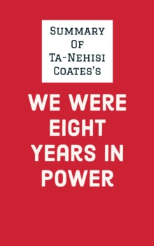 Summary of Ta-Nehisi Coates's We Were Eight Years in Power