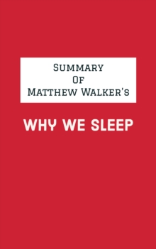 Summary of Matthew Walker's Why We Sleep