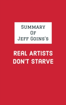 Summary of Jeff Goins's Real Artists Don't Starve