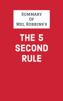 Summary of Mel Robbins's The 5 Second Rule