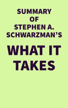 Summary of Stephen A. Schwarzman's What It Takes