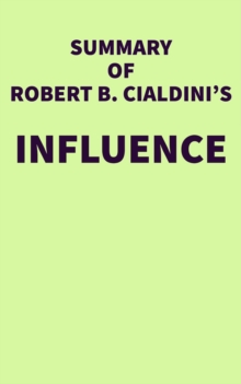 Summary of Robert B. Cialdini's Influence