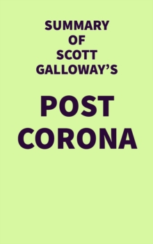 Summary of Scott Galloway's Post Corona