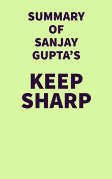 Summary of Sanjay Gupta's Keep Sharp