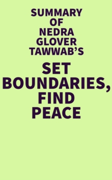 Summary of Nedra Glover Tawwab's Set Boundaries, Find Peace