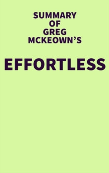 Summary of Greg McKeown's Effortless