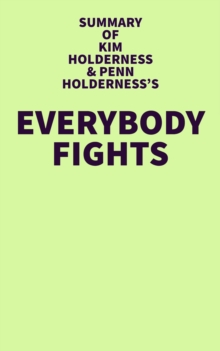 Summary of Kim Holderness and Penn Holderness's Everybody Fights