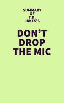 Summary of T.D. Jakes's Don't Drop the Mic