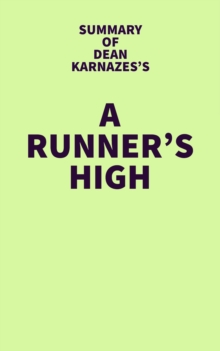 Summary of Dean Karnazes's A Runner's High