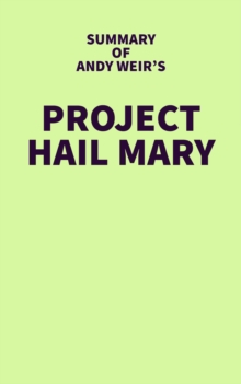 Summary of Andy Weir's Project Hail Mary