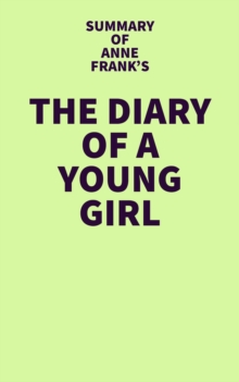 Summary of Anne Frank's The Diary of a Young Girl