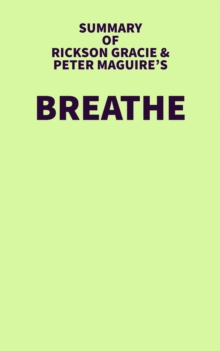 Summary of Rickson Gracie and Peter Maguire's Breathe