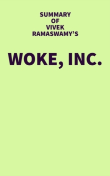 Summary of Vivek Ramaswamy's Woke, Inc.