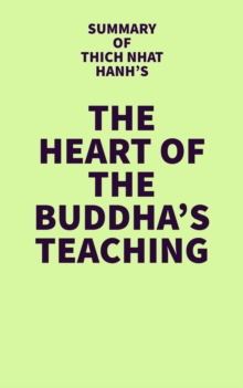 Summary of Thick Nhat Hanh's The Heart of the Buddha's Teaching