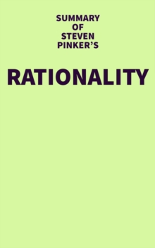 Summary of Steven Pinker's Rationality