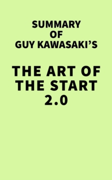 Summary of Guy Kawasaki's The Art of the Start 2.0