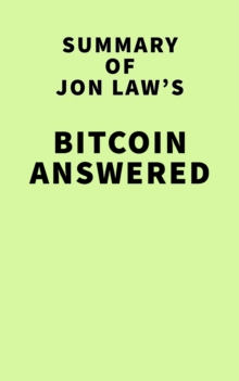 Summary of Jon Law's Bitcoin Answered