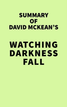 Summary of David McKean's Watching Darkness Fall