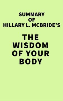 Summary of Hillary L. McBride's The Wisdom of Your Body