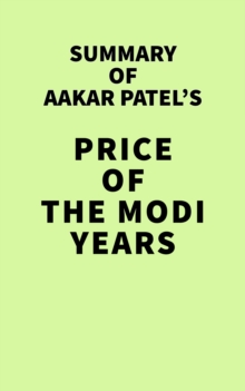 Summary of Aakar Patel's Price of the Modi Years