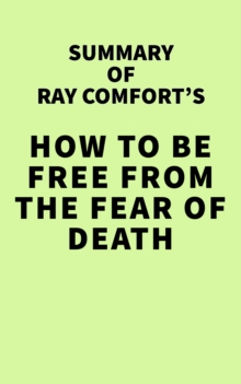 Summary of Ray Comfort's How to Be Free From the Fear of Death