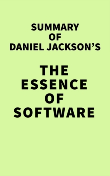 Summary of Daniel Jackson's The Essence of Software