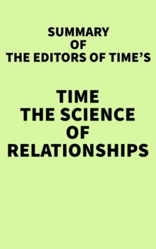 Summary of The Editors of TIME's TIME The Science of Relationships