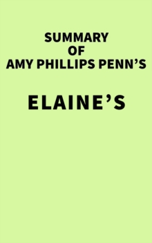 Summary of Amy Phillips Penn's Elaine's