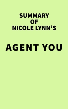 Summary of Nicole Lynn's Agent You