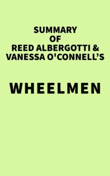 Summary of Reed Albergotti & Vanessa O'Connell's Wheelmen