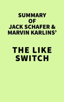 Summary of Jack Schafer and Marvin Karlins' The Like Switch