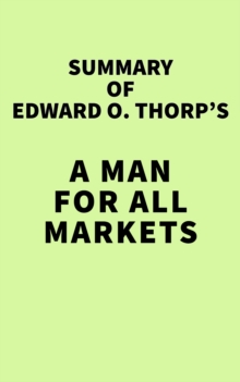 Summary of Edward O. Thorp's A Man for All Markets