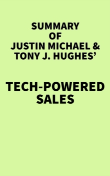 Summary of Justin Michael & Tony J. Hughes' Tech-Powered Sales