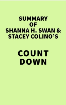 Summary of Shanna H. Swan & Stacey Colino's Count Down