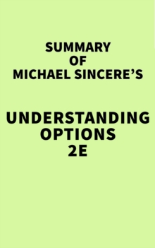 Summary of Michael Sincere's Understanding Options 2E