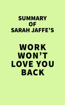 Summary of Sarah Jaffe's Work Won't Love You Back