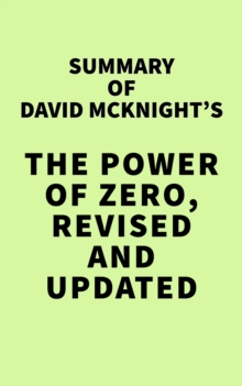 Summary of David McKnight's The Power of Zero, Revised and Updated