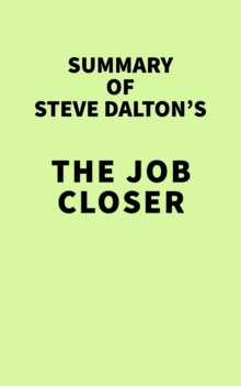 Summary of Steve Dalton's The Job Closer