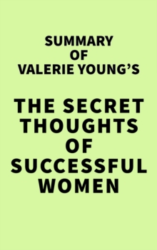 Summary of Valerie Young's The Secret Thoughts of Successful Women