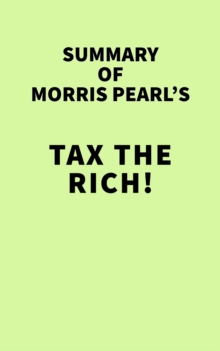 Summary of Morris Pearl's Tax the Rich!